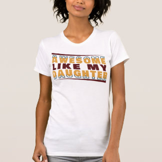 Phantastisch wie meine Tochter T-Shirt