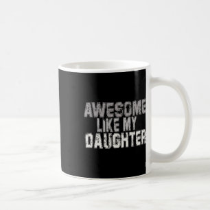 Phantastisch wie meine Tochter Vater Vathers Day P Kaffeetasse