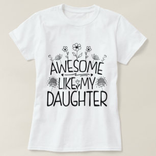 Phantastisch wie meine Tochter Wildblume Mami präs T-Shirt