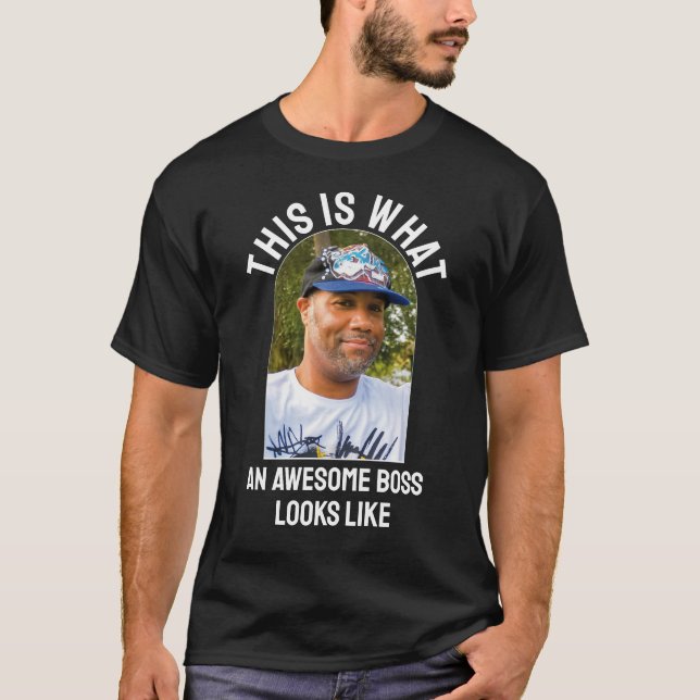 PHANTASTISCHE BOSS SIEHT WIE Foto Fun CoWorker AUS T-Shirt (Vorderseite)