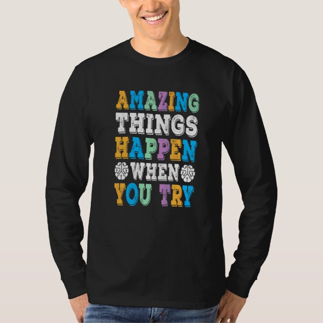 Phantastische Dinge passieren, wenn man Wachstumsg T-Shirt (Vorderseite)