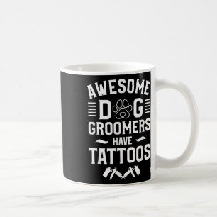 Phantastische Hunde Groomer haben Tattoos Tattoo L Kaffeetasse