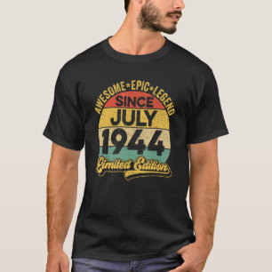 Phantastische Legende Seit Juli 1944 78. Geburtsta T-Shirt