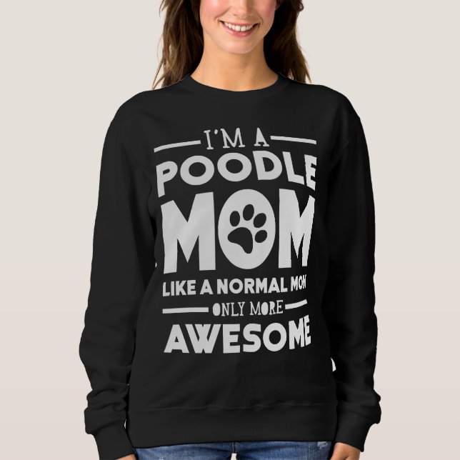 Phantastische Poodle-Mama Sweatshirt (Vorderseite)