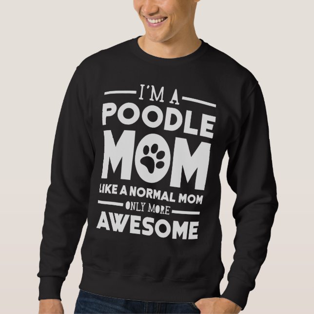 Phantastische Poodle-Mama Sweatshirt (Vorderseite)