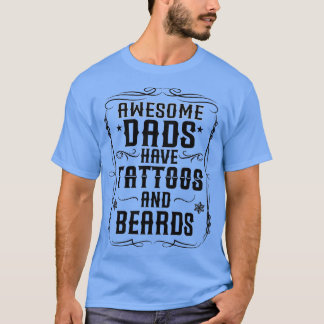 Phantastische Väter haben Tätowierungen und Bärte T-Shirt