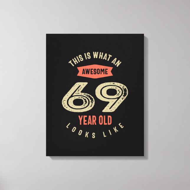 Phantastisches 69-jähriges Geburtstagsgeschenk Fun Leinwanddruck (Vorderseite)