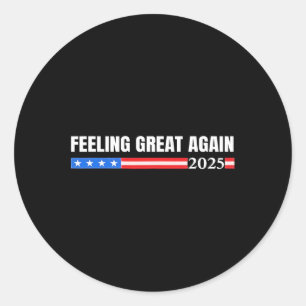 Phantastisches Gefühl wieder groß Trump 2025 Runder Aufkleber