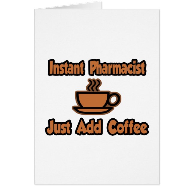 Pharmacien Instant...Juste Ajouter Du Café (Devant)