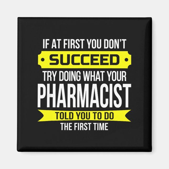Pharmacist Gits If At First You Don't Succeed Funn Magnet (Vorne)