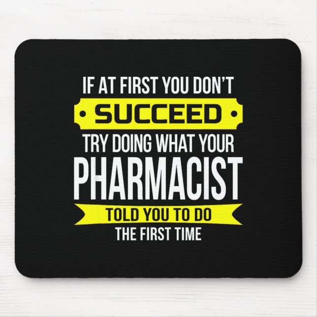 Pharmacist Gits If At First You Don't Succeed Funn Mousepad (Vorne)