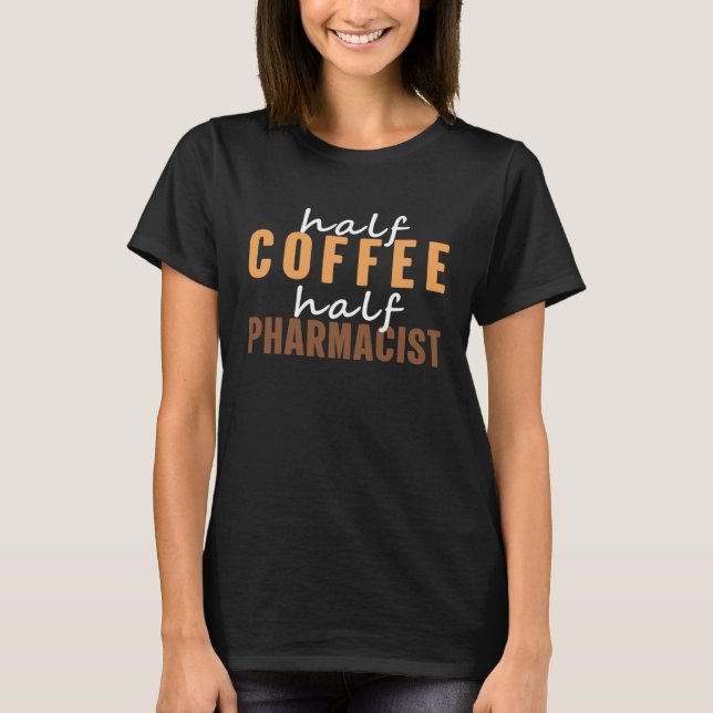Pharmacist I Love Drinking Hot Coffee  Saying T-Shirt (Vorderseite)