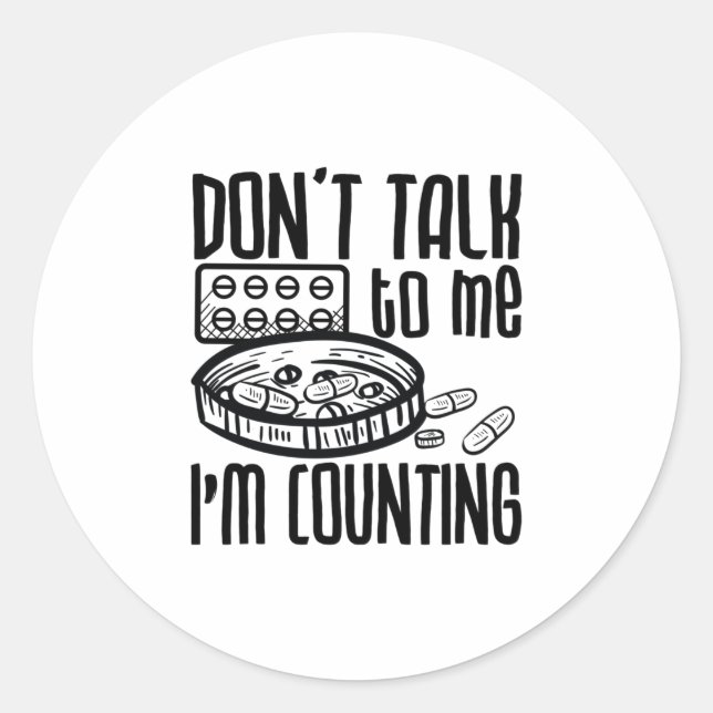 Pharmacy Don't Talk To Me I'm Counting Pharmacist Runder Aufkleber (Vorderseite)