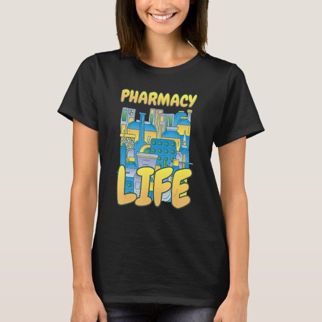 Pharmacy Life Pharmacy Pharmaceuticals Tech T-Shirt (Vorderseite)