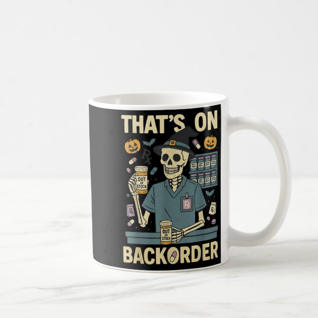 Pharmacy Tech Skeleton That’s On Backorder Hallowe Kaffeetasse (Rechts)
