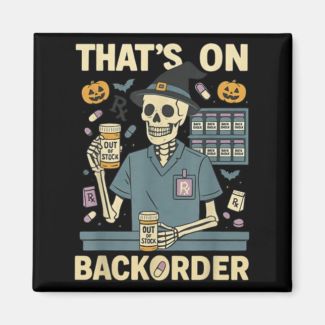 Pharmacy Tech Skeleton That’s On Backorder Hallowe Magnet (Vorne)