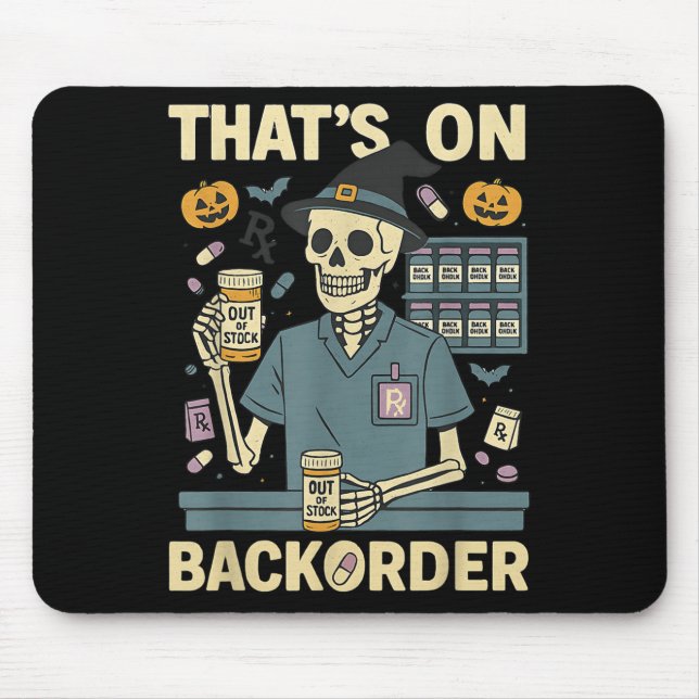 Pharmacy Tech Skeleton That’s On Backorder Hallowe Mousepad (Vorne)