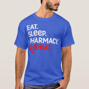 Pharmacy Technician Funny Eat Sleep Pharmacy Wiede T-Shirt