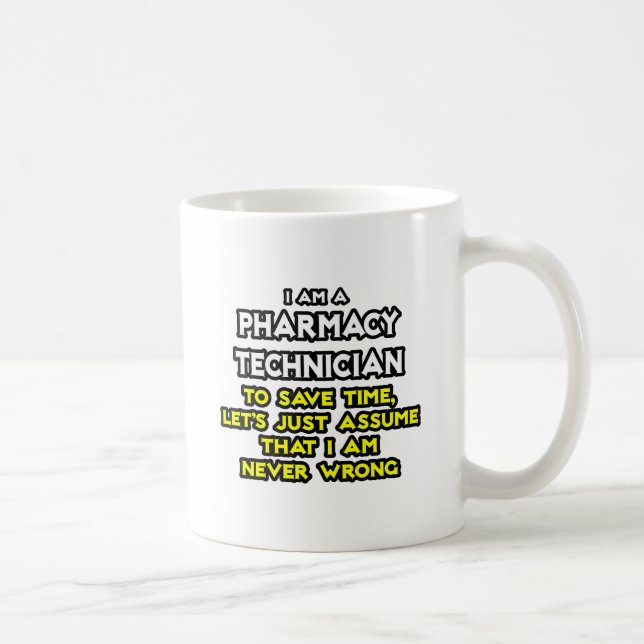 Pharmacy Technician Joke .. Niemals falsch Kaffeetasse (Rechts)