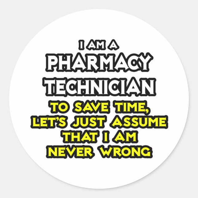 Pharmacy Technician Joke .. Niemals falsch Runder Aufkleber (Vorderseite)