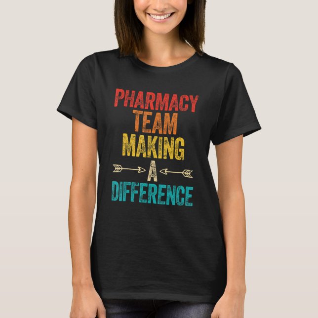 Pharmacy Technician  Pharmacy Team Making A Differ T-Shirt (Vorderseite)