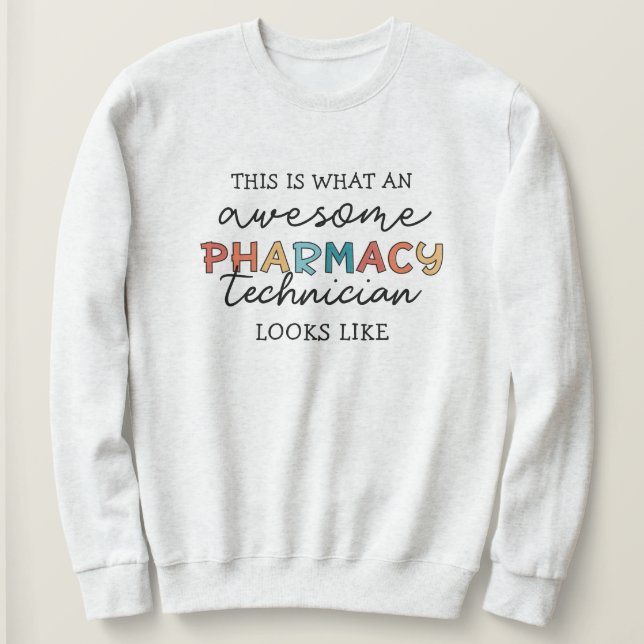 Pharmacy Technique Phantastisch Pharmacy Tech Funn Sweatshirt (Design vorne)