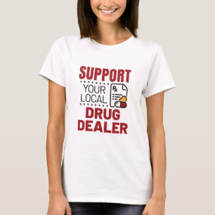 Pharmaunternehmen unterstützen Ihren lokalen Arzn T-Shirt