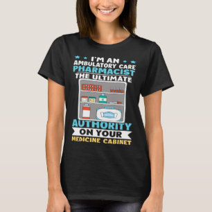 Pharmazeutische Behörde für ambulante Pflege T-Shirt