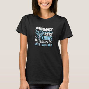 Pharmazeutischer Unternehmer Niemand weiß, was ich T-Shirt
