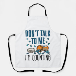 Pharmazie Tech Sprich nicht mit mir, ich zähle Schürze