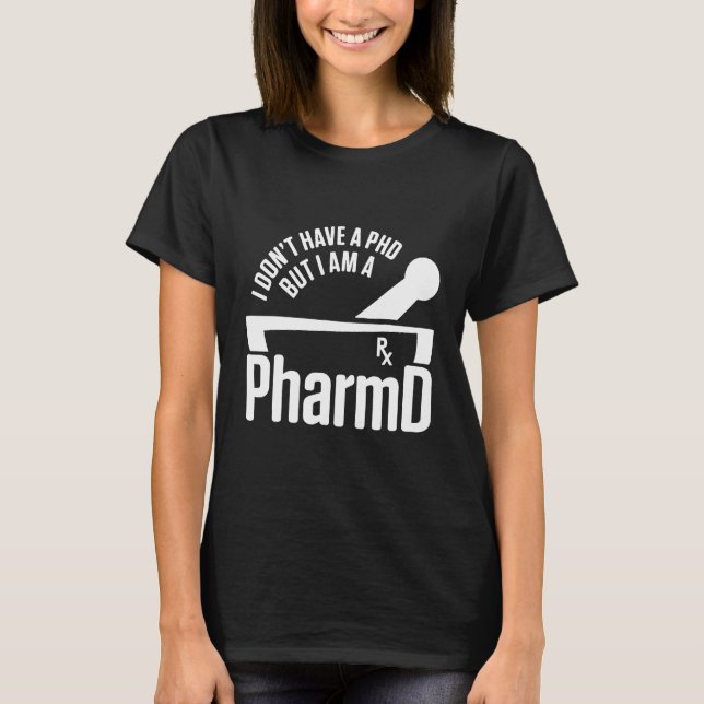 PharmD Doktor der Pharmazie PhD Abschluss T-Shirt (Vorderseite)