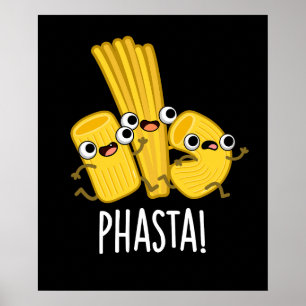 Phasta Funny Fast Pasta Pun Dark BG Poster