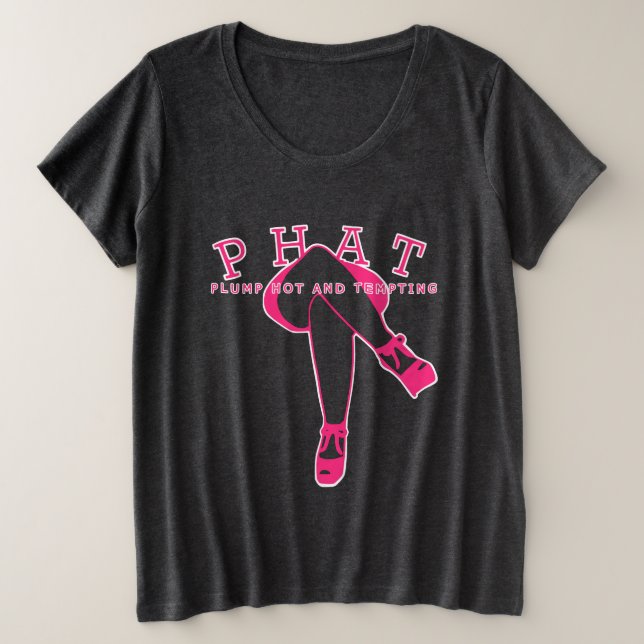 PHAT-Klumpen heiß und dick Große Größe T-Shirt (Design vorne)