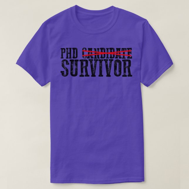 Phd Candidate Survivor 24 T-Shirt (Design vorne)