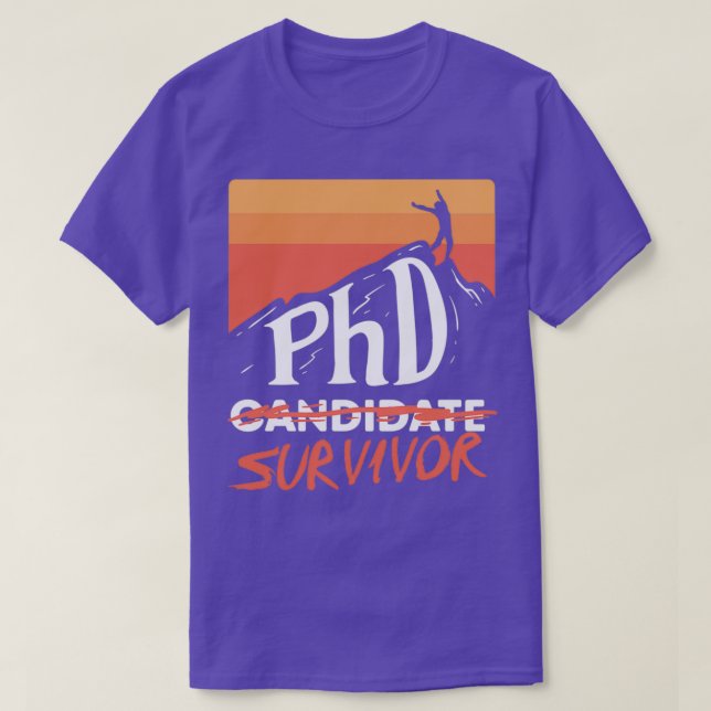 PHD Candidate Survivor Graduate Gift T-Shirt (Design vorne)