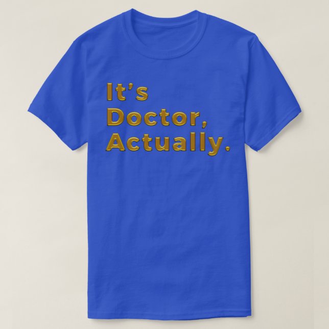 PHD Doktor der Philosophie Funny Geschenk 31 T-Shirt (Design vorne)