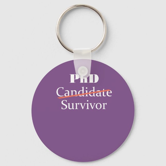 PhD Funny Survivor Geschenkdesign für Post Grad Schlüsselanhänger (Vorderseite)