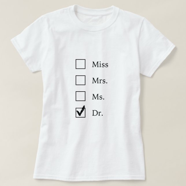 PhD-Geschenke für Frauen T-Shirt (Design vorne)