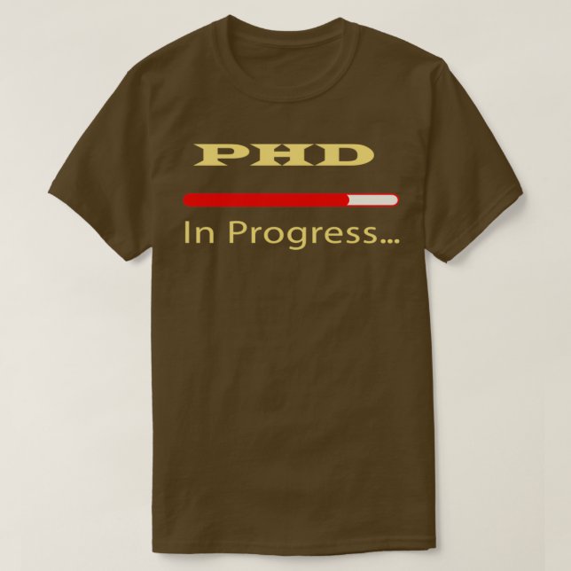 PhD im Gange 30 T-Shirt (Design vorne)