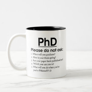 PhD Progress - PhD, bitte Frag nicht, Funny PhD, Zweifarbige Tasse