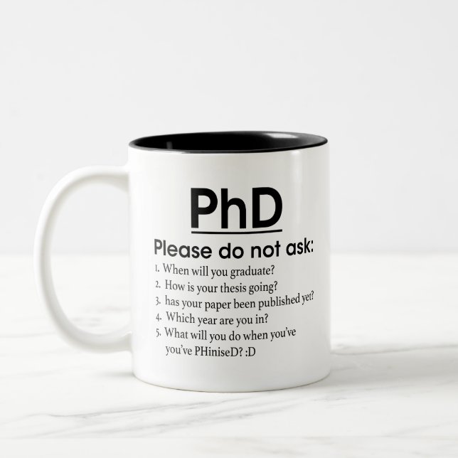 PhD Progress - PhD, bitte Frag nicht, Funny PhD, Zweifarbige Tasse (Links)