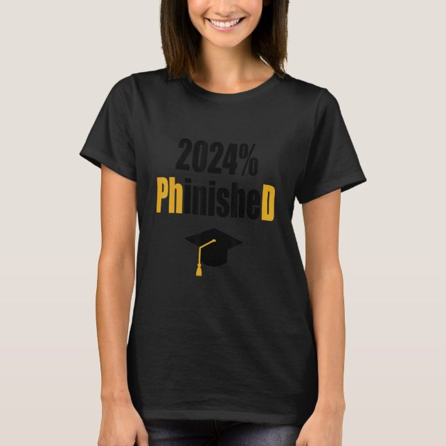 Phd Student 2024 Phinished Abschluss Doctoral D T-Shirt (Vorderseite)