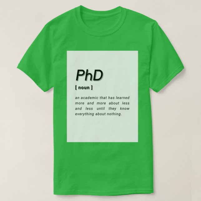PhD Student PhD Graduate Doctor of Philosophy Defi T-Shirt (Design vorne)