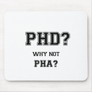 PhD? Warum nicht PhA? PhD-Abschlussgeschenk Mousepad