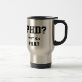 PhD? Warum nicht PhA? PhD-Abschlussgeschenk Reisebecher