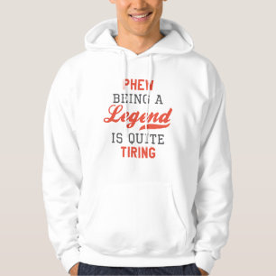 Phew als Legende ist ziemlich anstrengend Hoodie