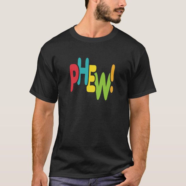 Phew! T-Shirt (Vorderseite)