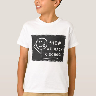 Phew wir zurück zur Schule T-Shirt
