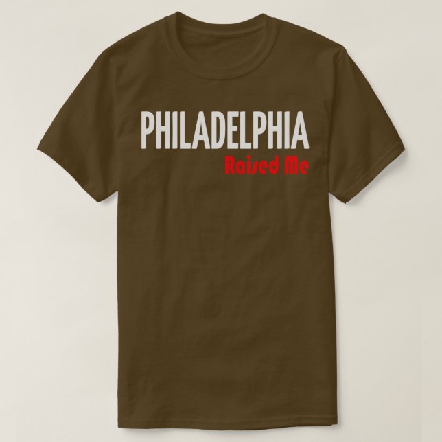 Philadelphia hat mich 4 angehoben T-Shirt (Design vorne)