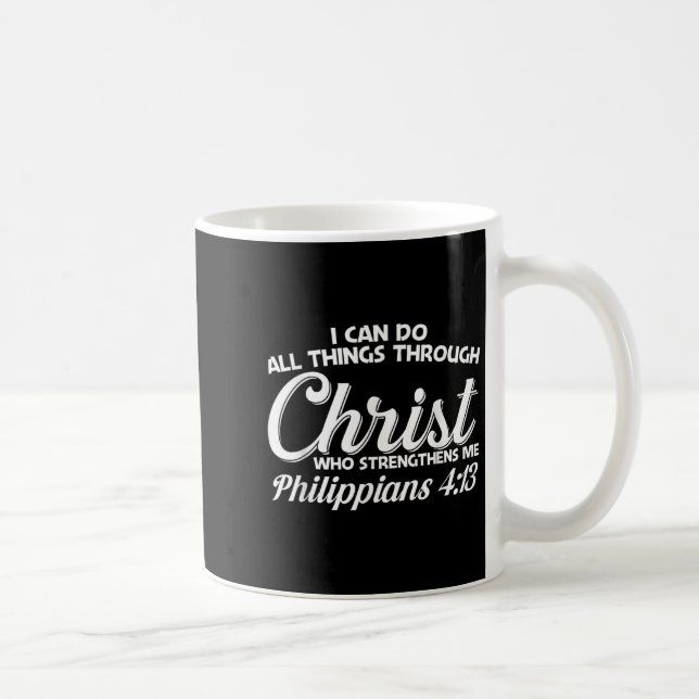 Philipans 4 13 I Can Do All Things Through Christ  Kaffeetasse (Rechts)